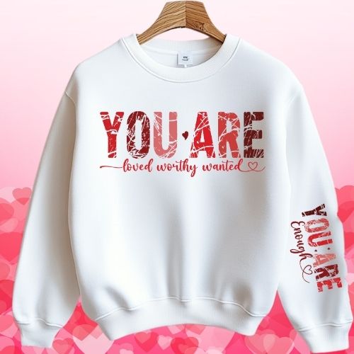 Valentine Sweatshirt Bundle-You Are Loved
